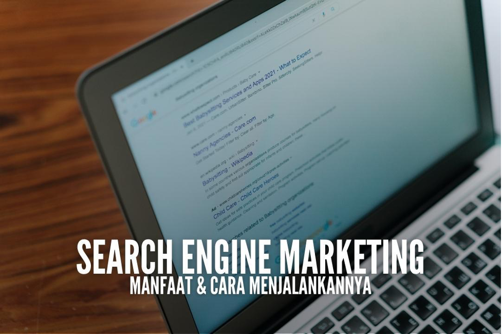  Apa itu SEM? Pelajari Search Engine Marketing (SEM) yuk!