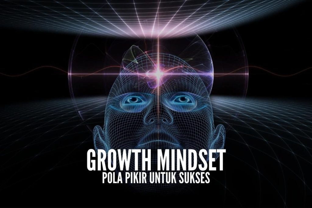  Growth Mindset: Pola Pikir Untuk Sukses