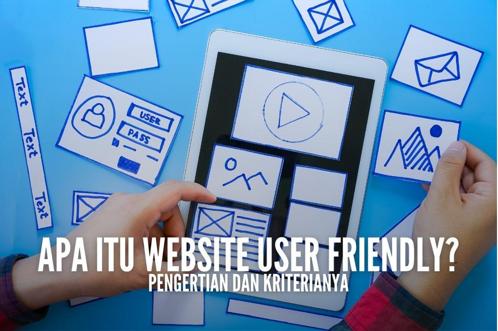  Apa Itu Website User Friendly? Pengertian dan Kriterianya